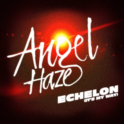 Echelon (It’s My Way) 专辑 Angel Haze