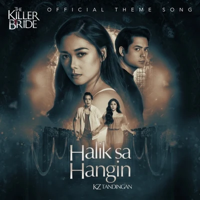 Halik Sa Hangin (From "The Killer Bride") 专辑 KZ Tandingan