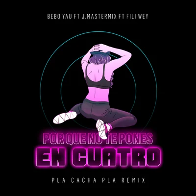 Por Que No Te Pones en Cuatro (Pla Cacha Pla) 专辑 Cumbia Trampa/Diamante Ayala/Fili Wey