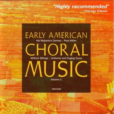 Early American Choral Music Vol. 1: Anthems and Fuging Tunes by William Billings 专辑 Paul Hillier/Various Artists/Kenneth Montgomery/Hugh Tinney/RTE Concert Orchestra