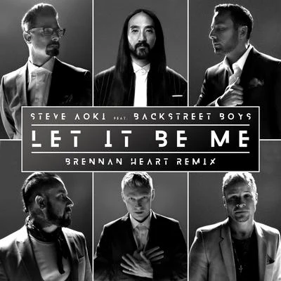 Let It Be Me (Brennan Heart Remix) 專輯 Steve Aoki/DJ Felli Fel