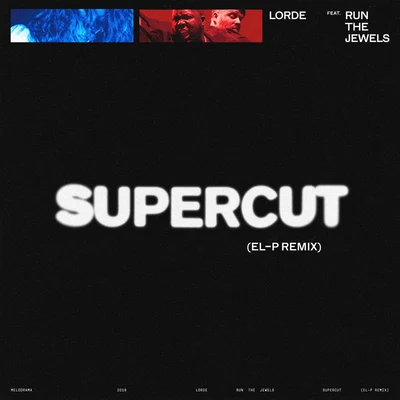 Lorde Supercut (El-P Remix)