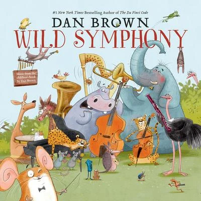 Dan Brown: Wild Symphony 专辑 Goran Končar/Pedro Ribeiro Rodrigues/Miran Vaupotic/Bruno Philipp/Mojca Ramušćak