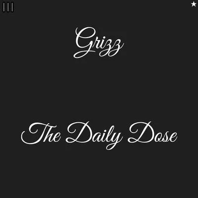 The Daily Dose 专辑 GRIZZ/Duba Dinero/Lil Baby/DTheFlyest