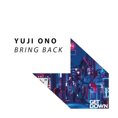 Bring Back 专辑 Yuji Ono/Luis Gonzalez/Dezza/Andromedha/Andrea Bertolini