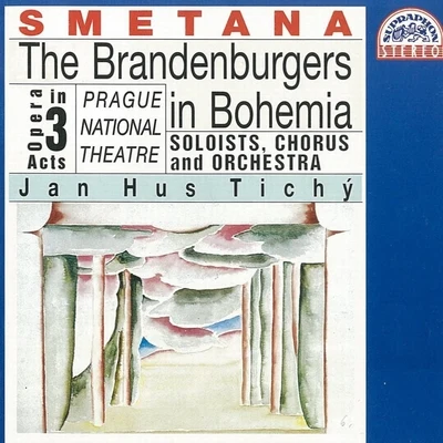 Smetana: The Brandenburgers In Bohemia. Opera In 3 Acts 专辑 Eduard Haken