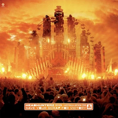 Save Your Scrap For Victory (Defqon.1 Australia Anthem 2010) 專輯 Headhunterz/Noisecontrollers/Aftershock/Sound Rush