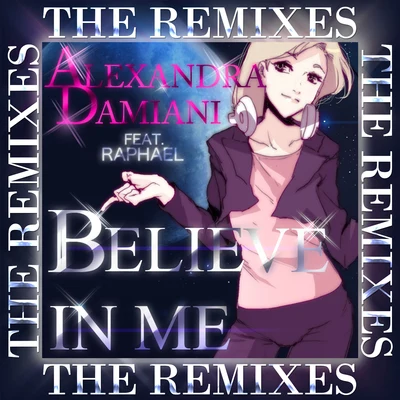 Believe In Me The Remixes 专辑 Raphael