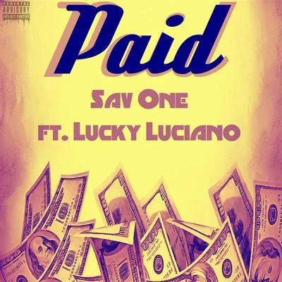 Paid (feat. Lucky Luciano) 专辑 Sav One