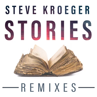 Stories (Remixes) 专辑 Steve Kroeger/Lost Boy