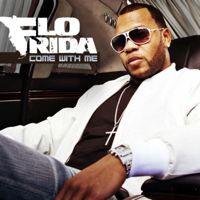 Flo Rida Come With Me – Deluxe Single