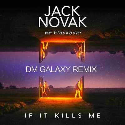 If It Kills Me (feat. Blackbear) (DM Galaxy Remix) 专辑 blackbear