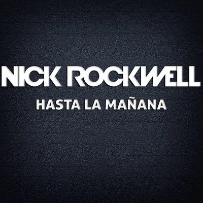 Hasta La Mañana 專輯 Nick Rockwell