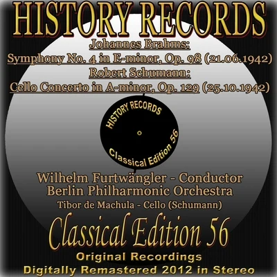 Johannes Brahms: Symphony No. 4 in E Minor, Op. 98 - Robert Schumann: Cello Concerto in A Minor, Op. 129 專輯 Wilhelm Furtwängler