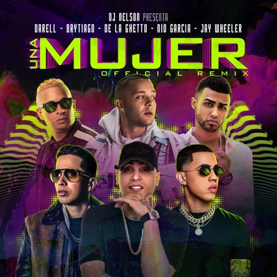 Una Mujer Remix (feat. Darell, Brytiago & De La Ghetto) 专辑 Nio Garcia/Flow La Movie/Zion & Lennox/Casper Magico