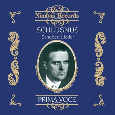 Heinrich Schlusnus in Schubert Lieder 專輯 Heinrich Schlusnus/Erna Berger/Alois Melichar/Chor der Staatsoper Berlin/Ensemble der Staatsoper Berlin