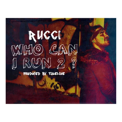 Rucci Who Can I Run 2