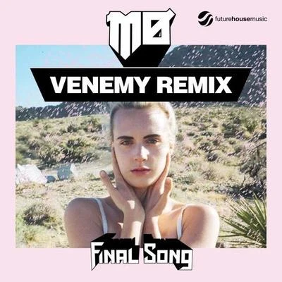 Final Song (Venemy Remix) 專輯 Venemy