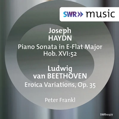 Haydn: Keyboard Sonata in E-Flat Major, Hob. XVI:52 - Beethoven: Eroica Variations, Op. 35 專輯 Peter Frankl