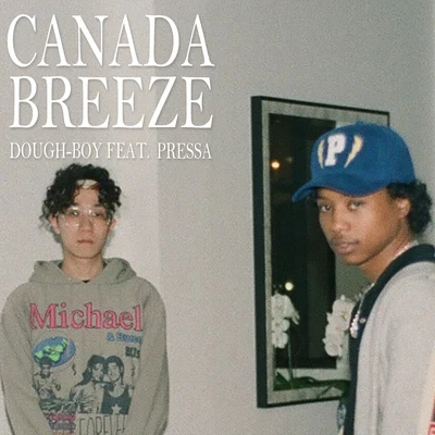 Canada Breeze (feat. Pressa) 專輯 DoughBoy