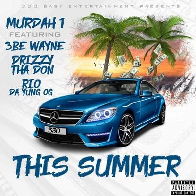 This Summer (feat. 3be Wayne, Drizzy Tha Don & Rio da Yung Og) 专辑 Eastside Reup/RIO DA YUNG OG/RMC Mike/Fmb Dz