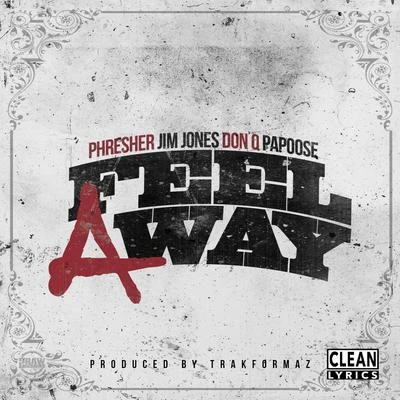 Jim JonesGiggs Feel a Way (feat. Jim Jones, Don Q & Papoose)