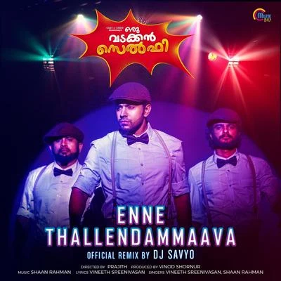 Enne Thallendammaava (Remix Version) 专辑 Ousepachan/manjari/Vineeth Sreenivasan