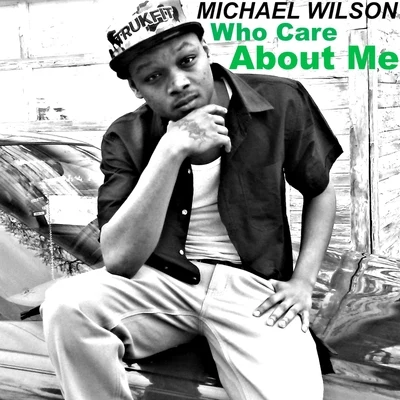 Who Care About Me 專輯 Michael Wilson/Andy Moor