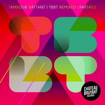 TBBT Remixed, Vol. 2 專輯 Tambour Battant