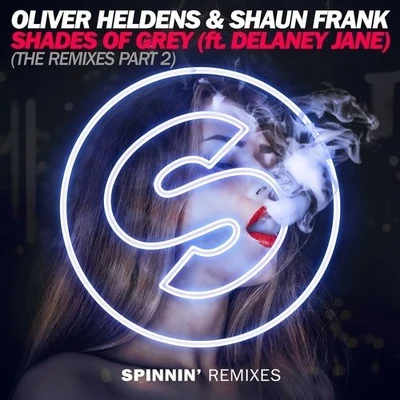 Oliver Heldens Shades Of Grey (The Remixes Part 2)