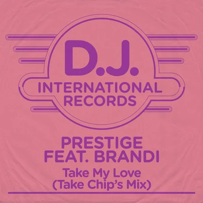 Take My Love (Take Chips Mix) 專輯 Prestige