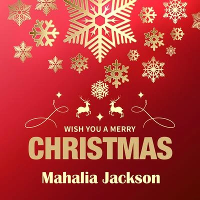 Wish You a Merry Christmas 專輯 Mahalia Jackson