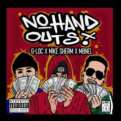 No Hand Outs (feat. Mike Sherm & MBNEL) 專輯 G-Loc