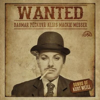 Weill: Wanted. Songs of Kurt Weill 專輯 Peter Straka/Marian Lapsansky/Dagmar Pecková