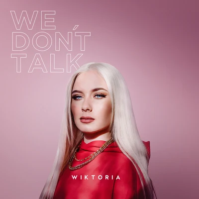 WiktoriaMattias Andreasson We Don&#x27;t Talk