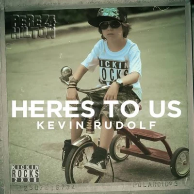 Heres To Us 專輯 Kevin Rudolf