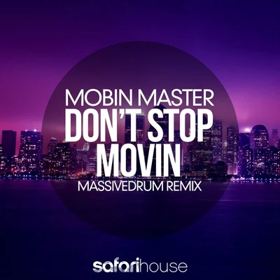 Dont Stop Movin (Massivedrum Remix) - Single 專輯 Tate Strauss/Mobin Master/Tony Puccio/Willie Morales