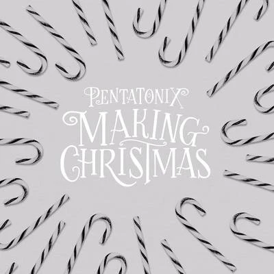 Pentatonix Making Christmas