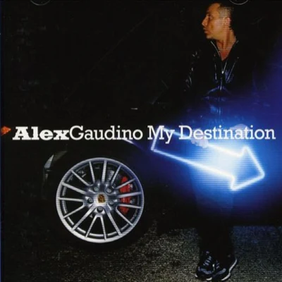 My Destination 專輯 Alex Gaudino