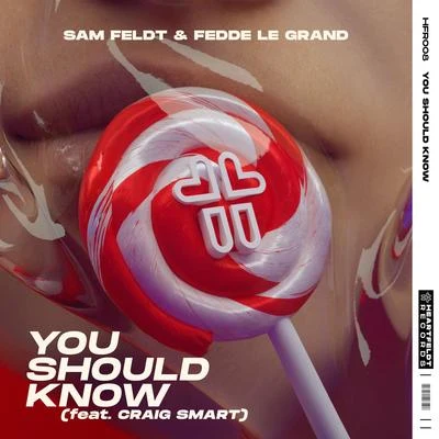 You Should Know (feat. Craig Smart) 專輯 Fedde Le Grand