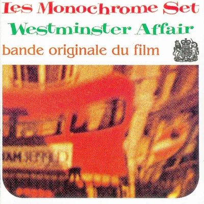 Westminster Affair: Bande Originale du Film 專輯 The Monochrome Set