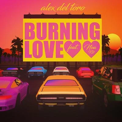 Burning Love (feat. Noa VD) 專輯 Alex del Toro