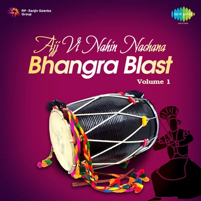 Ajj Vi Nahin Nachana Bhangra Blast Vol 1 专辑 Surjit Khan/Gurpal Mattiar/Surinder Shinda, Chorus/Harjit Harman/Sukhi Khan