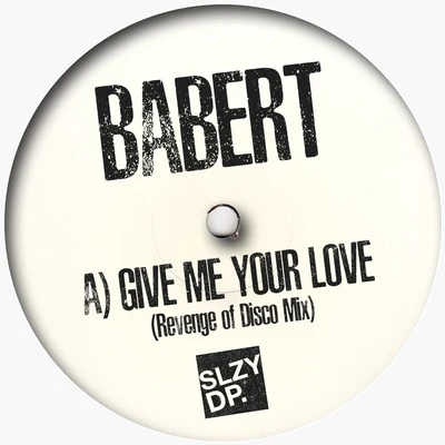 Give Me Your Love (Revenge of Disco Mix) 專輯 Mirco Berti/Babert