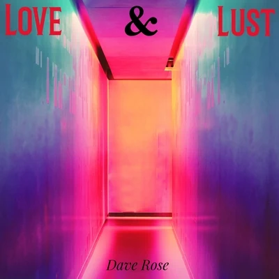 Love & Lust 專輯 Dave Rose