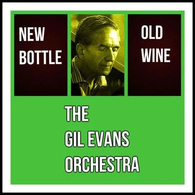 New Bottle Old Wine 專輯 The Gil Evans Orchestra