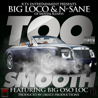 Too Smooth (feat. Big Oso Loc) 專輯 N-Sane