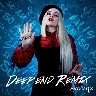 So Am I (Deepend Remix) 专辑 AvA MaX