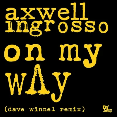 On My Way (Dave Winnel Remix) 專輯 Axwell Λ Ingrosso/CID