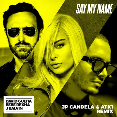 Say My Name (JP Candela & ATK1 Remix) 專輯 Bebe Rexha